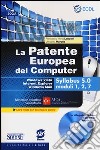 La patente europea del computer. Windows Vista, Internet Explorer, Windows Mail. Syllabus 5.0 moduli 1, 2, 7. Con CD-ROM libro di Landolfi Francesco M. Marone Umberto