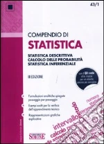 Compendio di statistica. Statistica descrittiva. Calcolo delle probabilità. Statistica inferenziale libro usato