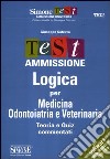 Test ammissione logica per medicina odontoiatria e veterinaria. Teoria e quiz commentati libro