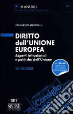 Diritto dell'Unione Europea. Aspetti istituzionali e politiche dell'Unione libro