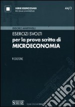 Esercizi svolti per la prova scritta di microeconomia libro