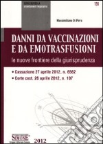 Danni da vaccinazioni e da emotrasfusioni. Le nuove frontiere della giurisprudenza