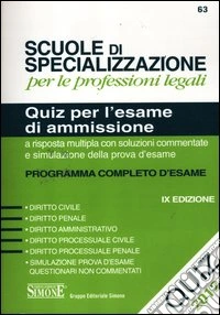 Scuole di specializzazione per le professioni legali. Quiz per l'esame di ammissione a risposta multipla con risposte commentate e simulazioni della prova libro