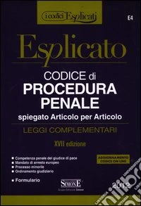 Codice di procedura penale spiegato articolo per articolo. Leggi complementari libro