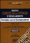 Nuovo codice della strada e regolamento. Annotato con la giurisprudenza libro