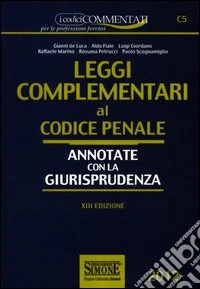 Leggi complementari al codice penale. Annotate con la giurisprudenza libro