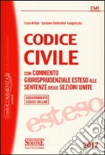 Codice civile. Con commento giurisprudenziale esteso alle sentenze delle sezioni unite. Con aggiornamento online