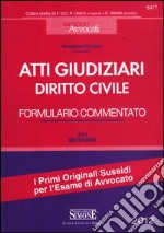 Atti giudiziari di diritto civile. Formulario commentato libro