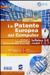 La patente europea del computer. Windows 7, internet explorer, windows live mail-google mail. Syllabus 5.0 moduli 1, 2, 7. Con CD-ROM libro