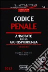 Codice penale. Annotato con la giurisprudenza libro