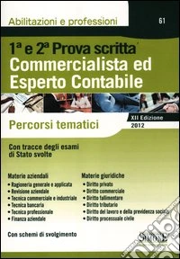 Commercialista ed esperto contabile. Percorsi tematici per la prima e la seconda prova scritta libro