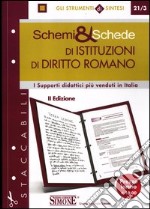 Schemi & schede di istituzioni di diritto romano