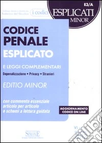 Codice penale esplicato e leggi complementari. Ediz. minore libro