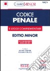 Codice penale e leggi complementari. Ediz. minor libro