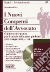 I nuovi compensi dell'avvocato. Con CD-ROM libro