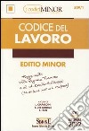 Codice del lavoro. Ediz. minore libro