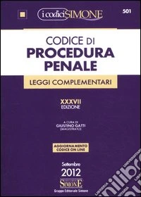 Codice di procedura penale. Leggi complementari libro