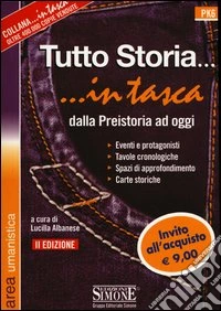 Tutto storia. Dalla preistoria ad oggi libro