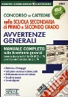 Concorso a cattedre nella scuola secondaria di primo e secondo grado. Avvertenze generali. Manuale completo libro