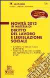 Novità 2012 in materia di diritto del lavoro e legislazione sociale libro