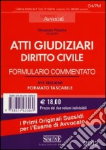 Atti giudiziari di diritto civile-Atti giudiziari di diritto penale. Formulario commentato libro