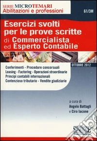 Esercizi svolti per le prove scritte di commercialista ed esperto contabile libro
