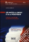 Les mots du droit et de la politique. Corso di francese giuridico e politico libro