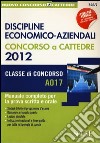 Discipline economico-aziendali. Concorso a cattedre 2012. Manuale completo per la prova scritta e orale libro