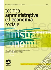 Tecnica amministrativa ed economia sociale. Per le Scuole superiori. Con e-book. Con espansione online libro