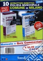 10 istruttori direttivi polizia municipale comune di Milano: Il vigile urbano-Quiz per i concorsi di vigile urbano libro