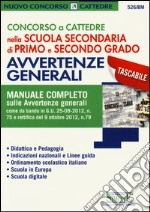 Concorso a cattedre nella scuola secondaria di primo e secondo grado. Avvertenze generali. Manuale completo libro