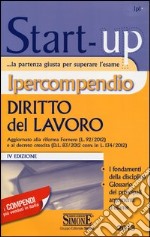 Ipercompendio diritto del lavoro. I fondamenti della disciplina. Glossario dei principali argomenti d'esame libro