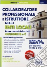 Collaboratore professionale e istruttore negli enti locali. Area amministrativa. Categorie B e C libro