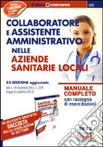 Collaboratore e assistente amministrativo nelle Aziende sanitarie locali-Raccolta normativa per collaboratore e assistente amministrativo nelle Aziende sanitarie... libro