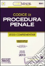 Codice di procedura penale e leggi complementari. Ediz. minor libro