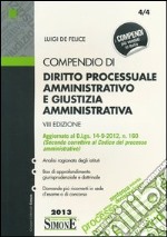 Compendio di diritto processuale amministrativo e giustizia amministrativa libro