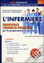 L'infermiere. Manuale teorico-pratico per la preparazione ai concorsi libro