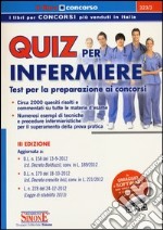 Quiz per infermiere. Test per la preparazione ai concorsi. Con software scaricabile online libro