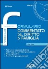 Formulario commentato del diritto di famiglia. Con CD-ROM libro