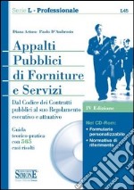 Appalti pubblici di forniture e servizi. Dal Codice dei contratti pubblici al suo regolamento esecutivo e attuativo. Guida teorico-pratica con 565 casi.. Con CD-ROM libro