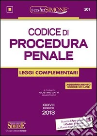 Codice di procedura penale. Leggi complementari libro