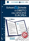 Schemi & schede di diritto dell'Unione Europea libro