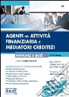 Agenti in attività finanziaria e mediatori creditizi. Manuale e quiz. Con aggiornamento online libro