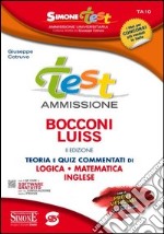 Test ammissione Bocconi-Luiss. Teoria e quiz commentati di logica, matematica, inglese. Con software online libro