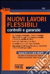 Nuovi lavori flessibili. Controlli e garanzie libro