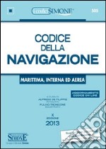 Codice della navigazione. Marittima, interna ed aerea. Con aggiornamento online libro