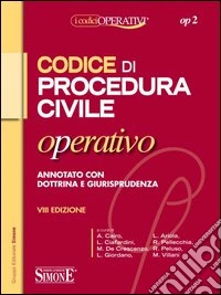 Codice di procedura civile operativo. Annotato con dottrina e giurisprudenza libro