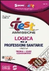 Test ammissione logica per le professioni sanitarie. Teoria e quiz commentati. Con software di simulazione libro