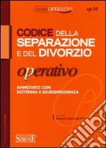 Codice della separazione e del divorzio operativo annotato con dottrina e giurisprudenza libro