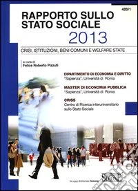 Rapporto sullo stato sociale 2013. Crisi, istituzioni, beni comuni e welfare state libro